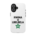 Phone Case — ‘Rwina U Lbelebla’ Moroccan Pride Tough Protective Case
