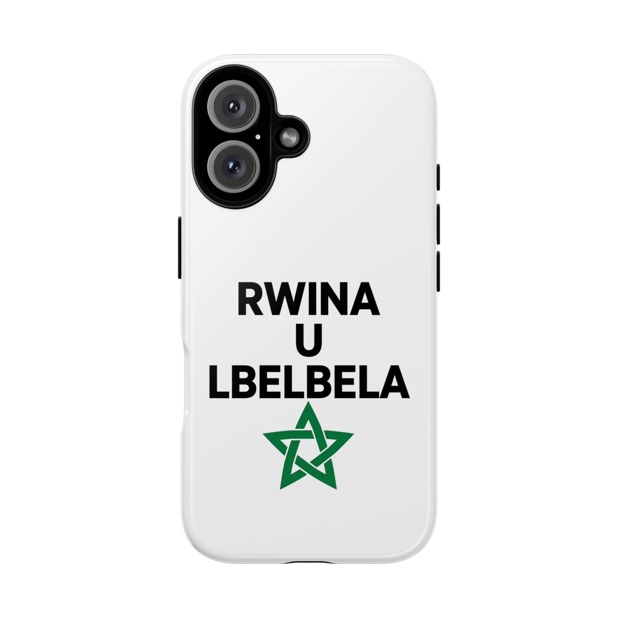 Phone Case — ‘Rwina U Lbelebla’ Moroccan Pride Tough Protective Case