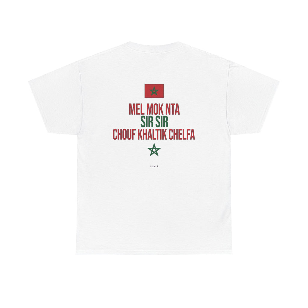 Moroccan Phrase Tee — "Mel Mok Nta Sir Sir Chouf Khalik Chelfa" Graphic T‑Shirt