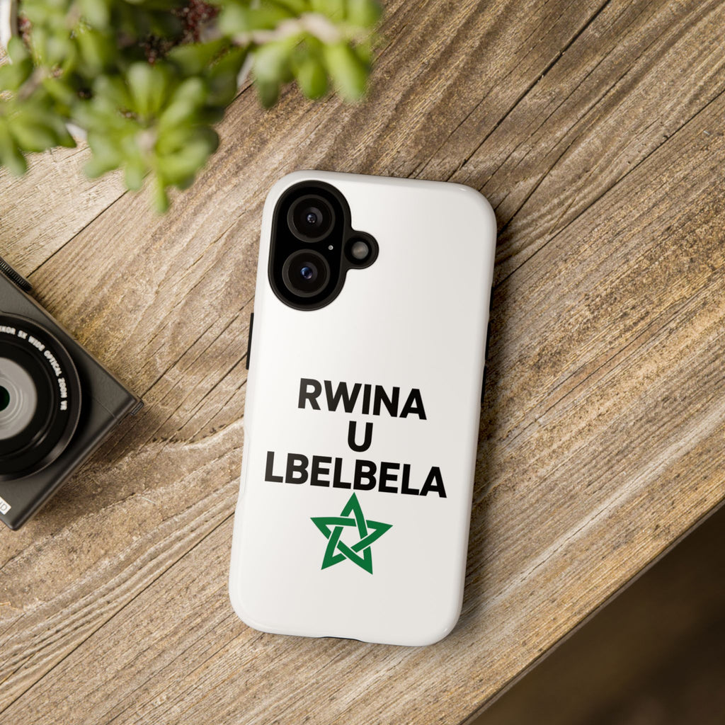 Phone Case — ‘Rwina U Lbelebla’ Moroccan Pride Tough Protective Case