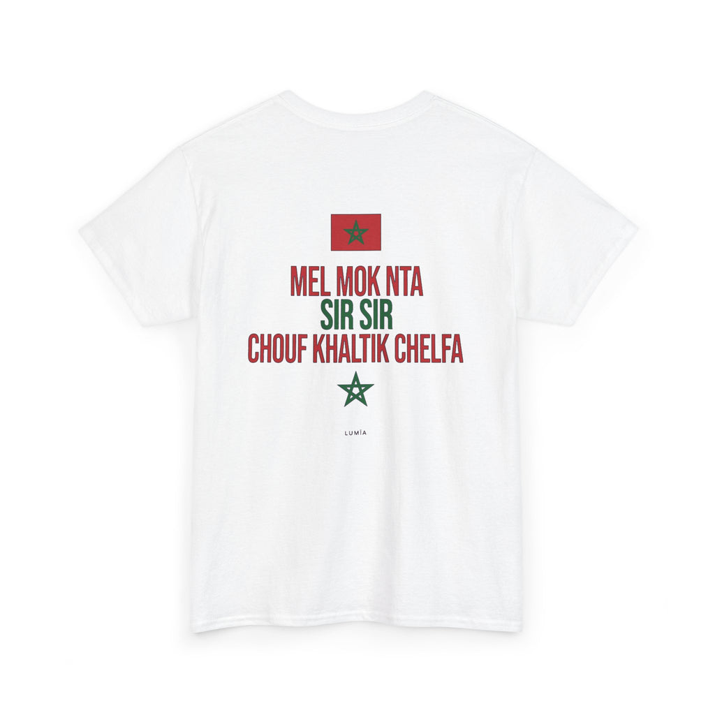 Moroccan Phrase Tee — "Mel Mok Nta Sir Sir Chouf Khalik Chelfa" Graphic T‑Shirt