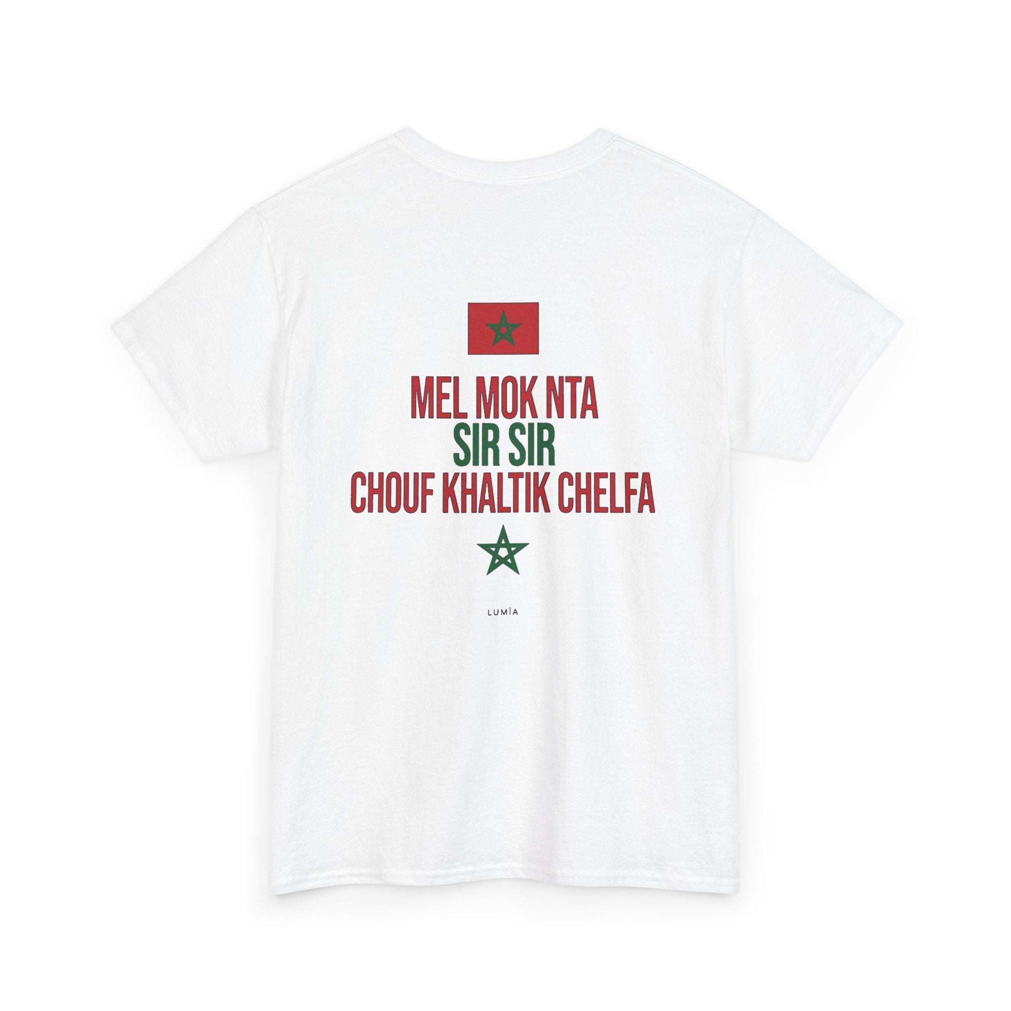 Moroccan Phrase Tee — "Mel Mok Nta Sir Sir Chouf Khalik Chelfa" Graphic T‑Shirt