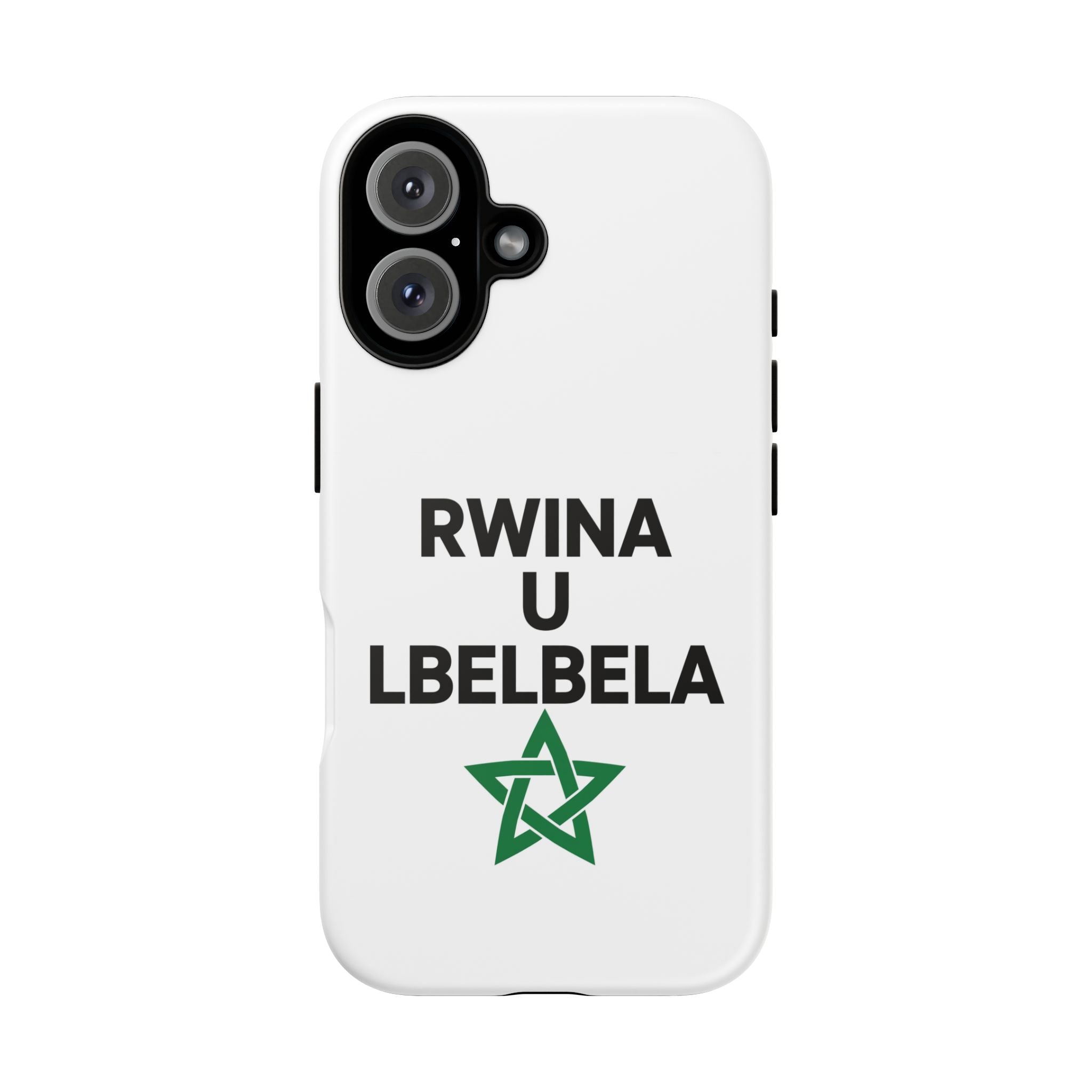 Phone Case — ‘Rwina U Lbelebla’ Moroccan Pride Tough Protective Case